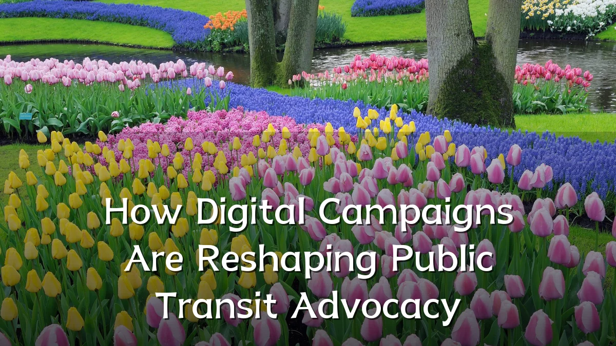 How Digital Campaigns Are Reshaping Public Transit Advocacy