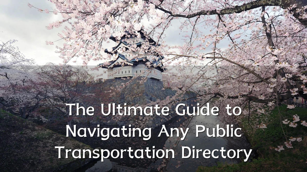 The Ultimate Guide to Navigating Any Public Transportation Directory