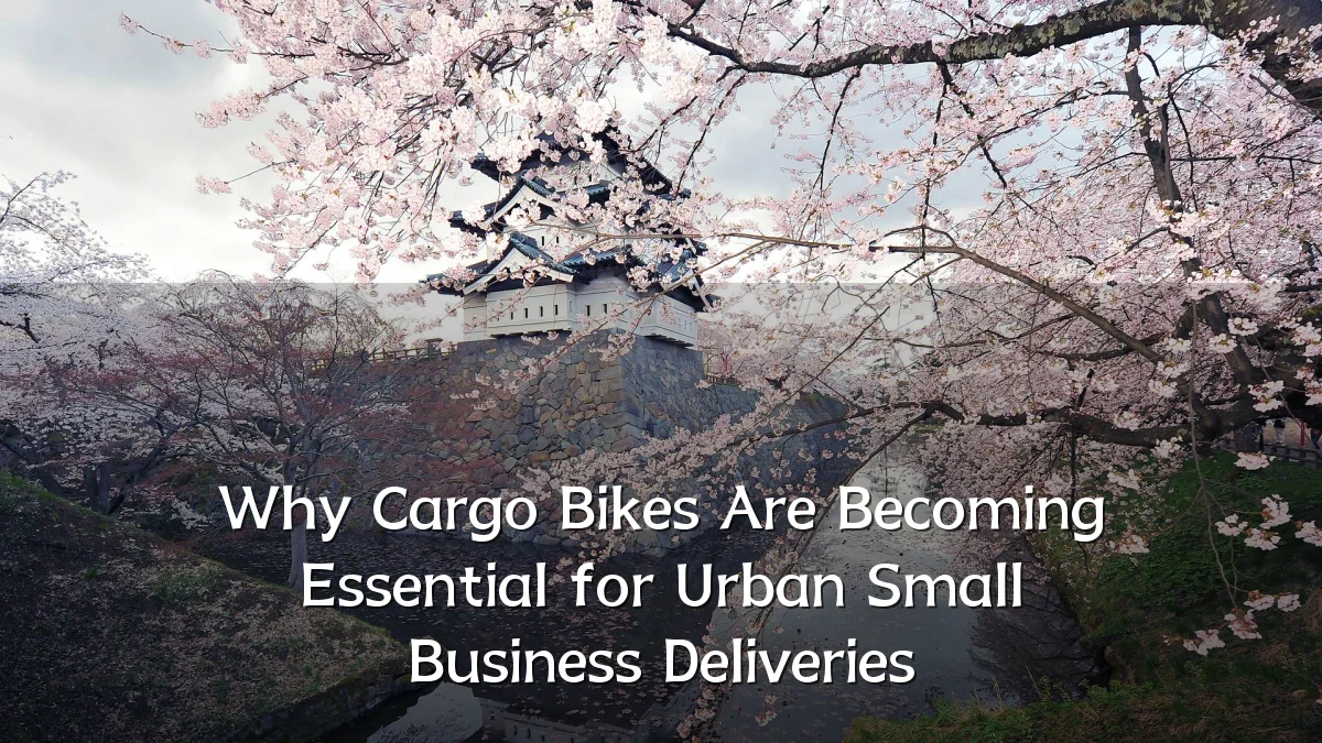 Why Cargo Bikes Are Becoming Essential for Urban Small Business Deliveries