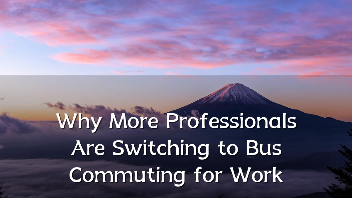 Why More Professionals Are Switching to Bus Commuting for Work