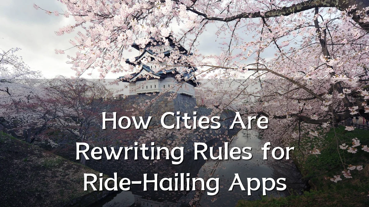 How Cities Are Rewriting Rules for Ride-Hailing Apps