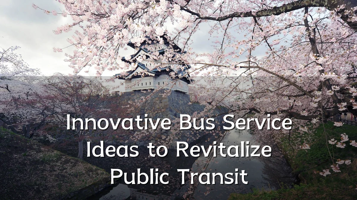 Innovative Bus Service Ideas to Revitalize Public Transit