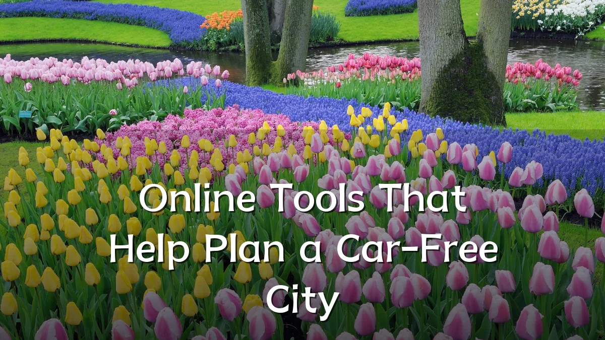 Online Tools That Help Plan a Car-Free City